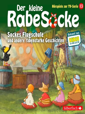 cover image of Sockes Flugschule, Die Waldhochzeit, Der Riesenschreck (Der kleine Rabe Socke--Hörspiele zur TV Serie 13)